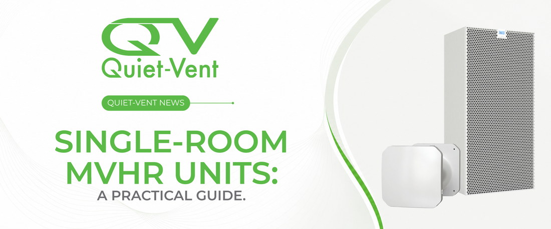 Single-Room MVHR Units: A Practical Guide